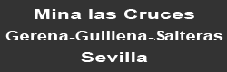 Mina Las Cruces, Gerena-Guillena-Salteras, Comarca Sierra Norte, Sevilla