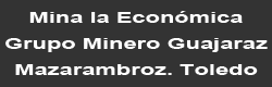Mina La Económica, Grupo Minero Guajaraz, Mazarambroz, Toledo