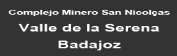Complejo minero San Nicolás. Valle de la Serena. Badajoz