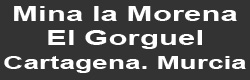 Mina Morena. El Gorguel. Cartagena. Murcia