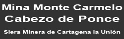 Mina Monte Carmelo, Cabezo de Ponce, Sierra Minera Cartagena La Unión.