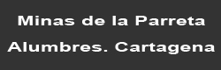 Las minas de La Parreta, Alumbres, Cartagena, Murcia