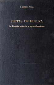 Piritas de Huelva. Su historia, minería y aprovechamiento