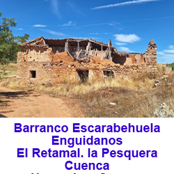 La Escarabehuela. Enguidanos y el Retamal. La Pesquera. Cuenca
