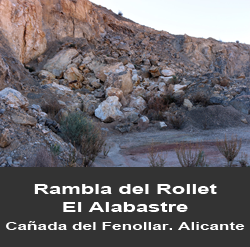 Rambla del Rollet. Alabastre. Cañada el Fenollar. Alicante